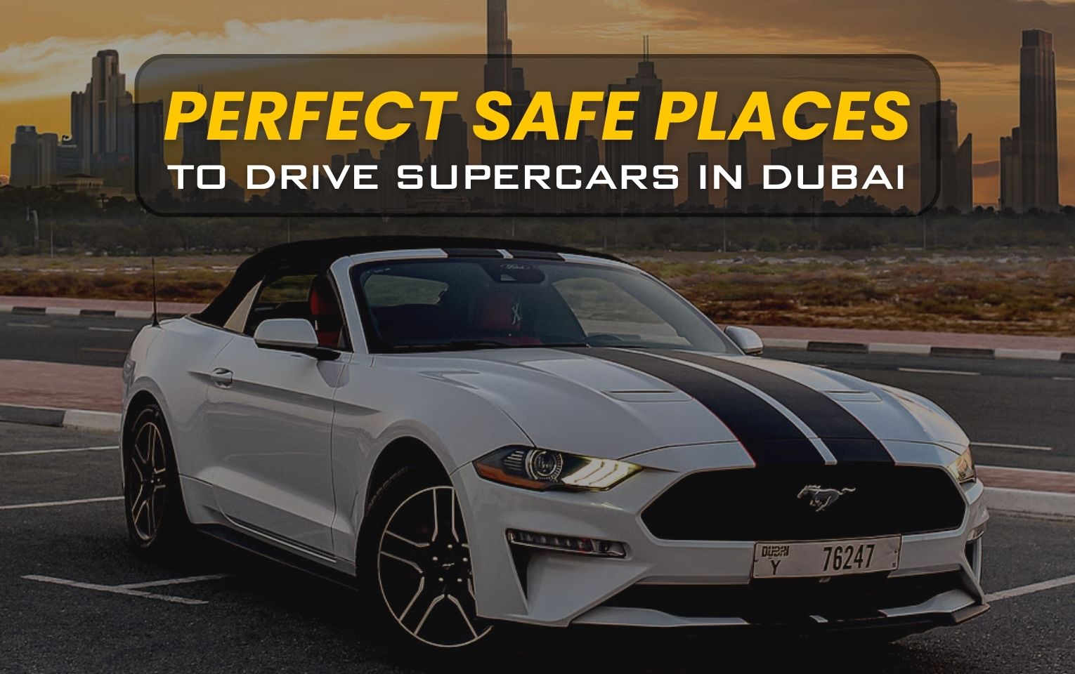 <h1>Perfect Safe Places to Drive Supercars in Dubai, UAE (2024)</h1>